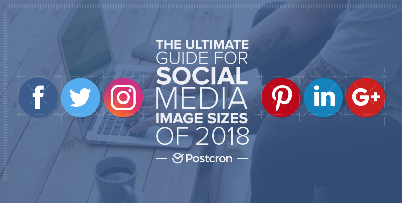 Image Sizes and Image Dimensions for each Social Network - 800 x 404 png 209kB