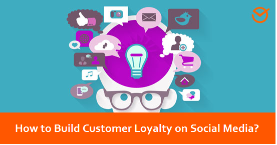 build customer loyalty on social media